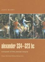 Alexander 334-323 BC: Conquest of the Persian Empire (Campaign) 1855321106 Book Cover