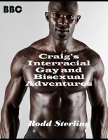 Craig’s Interracial Gay and Bisexual Adventures: The Complete Series in a Single Book null Book Cover