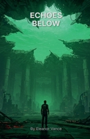 Echoes Below B0FJ7CJ2KH Book Cover
