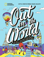 Out in the World: An LGBTQIA+ (and Friends!) Travel Guide to More Than 100 Destinations Around the World 1426223501 Book Cover