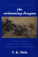 The Swimming Dragon: A Chinese Way to Fitness, Beautiful Skin, Weight Loss & High Energy 0882680633 Book Cover