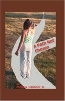 A Path Not Chosen 1425115551 Book Cover