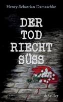 Der Tod riecht süß 1549961683 Book Cover