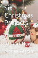 Six Christmas Projects: to Start Now (DIY) B0HJK8WXGG Book Cover