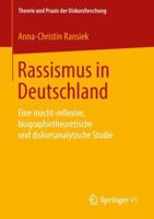 Rassismus in Deutschland: Eine macht-reflexive, biographietheoretische und diskursanalytische Studie (Theorie und Praxis der Diskursforschung) 3658240555 Book Cover