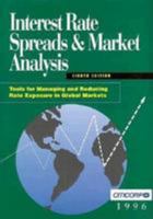 Intererst Rate Spreads and Market Analysis: Tools for Managing and Reducing Rate Exposure In... 0786309709 Book Cover