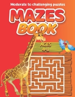 Moderate To Challenging Puzzles Mazes Book Ages 4-8: My First Book of Butterfly Mazes for Kids - Kindergarten - Preschool-1st Grade - Middle School B08D4VQBFH Book Cover