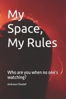 My Space, My Rules: Who are you when no one’s watching? B0FH23XFT3 Book Cover