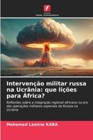 Intervenção militar russa na Ucrânia: que lições para África? 6206403750 Book Cover