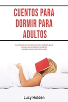 Cuentos para dormir para adultos: Nueve historias para leer diariamente sobre meditación guiada, conciencia para principiantes, autohipnosis, ansiedad ... espiritual del cerebro (Spanish Edition) 1679136550 Book Cover