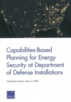 Capabilities-Based Planning for Energy Security at Department of Defense Installations 0833079107 Book Cover