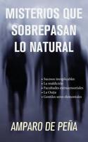 Misterios que sobrepasan lo natural: Sucesos inexplicables. La maldici�n. Facultades extrasensoriales. La Ouija. Gentiles seres elementales 1072554771 Book Cover