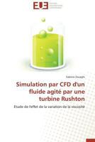 Simulation Par Cfd D'Un Fluide Agita(c) Par Une Turbine Rushton 3841732119 Book Cover