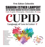 CUPID Language of Love -Written in Letter C: Gift of Creative Genius 1885872569 Book Cover