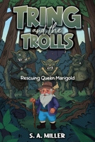 Tring and the Trolls 1398479438 Book Cover