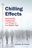 Chilling Effects : Repression, Conformity, and Power in the Digital Age 1108725309 Book Cover