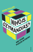 Who Is Ozymandias?: And other Puzzles in Poetry. 0099541696 Book Cover