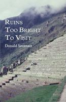 Ruins Too Bright to Visit 1944251049 Book Cover