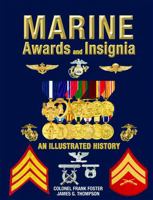 Marine (USMC Medals) Awards and Insignia An Illustrated History 1884452299 Book Cover