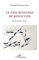 Le néocriticisme de Renouvier: Fondations de sciences (French Edition) 2343049017 Book Cover