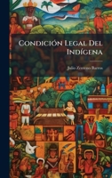 CondiciÃ3n Legal Del IndÃ-gena (Spanish Edition) 102378758X Book Cover