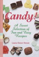 Candy!: A Sweet Selection of Fun & Favorite Recipes 1579900550 Book Cover