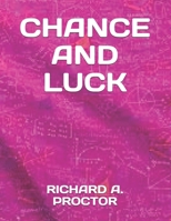 Chance and Luck: The Laws of Luck, Coincidences, Wagers, Lotteries, and the Fallicies of Gambling 9366387527 Book Cover