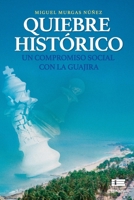 Quiebre hist�rico: Un compromiso social con La Guajira 6125042227 Book Cover