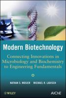 Modern Biotechnology: Connecting Innovations in Microbiology and Biochemistry to Engineering Fundamentals 0470114851 Book Cover