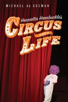 Henrietta Hornbuckle's Circus of Life 1730822568 Book Cover