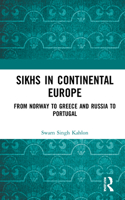 Sikhs in Continental Europe: From Norway to Greece and Russia to Portugal 0367675811 Book Cover