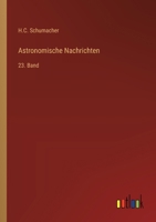 Astronomische Nachrichten: 23. Band (German Edition) 3368562452 Book Cover