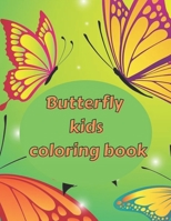 Butterfly kids coloring book: Beautiful World of Butterflies, Relaxing Coloring book for kids B096LS19ZG Book Cover