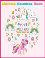 Unicorn Coloring Book for kids Magic world: Unicorn coloring book for kids 1985899620 Book Cover