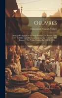Oeuvres: Voyage En Egypte Et En Syrie Pendant Les Annees 1783, 1784 Et 1785, Suivi De Considerations Sur La Guerre Des Russes Et Des Turks, Publiees En 1788 Et 1789 ... 1271902516 Book Cover