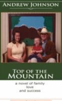 Top of the Mountain:A Story of Love and Success 1420854933 Book Cover