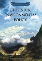 Ethics for Environmental Policy 1516585003 Book Cover