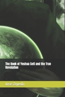 The Book of Yeshua Seti and the True Revelation B09KF5TT6M Book Cover