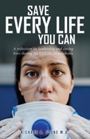 Save Every Life You Can: A Reflection on Leadership and Saving Lives during the COVID-19 Pandemic 1662853424 Book Cover