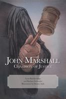 John Marshall : Champion of Justice 1939930049 Book Cover