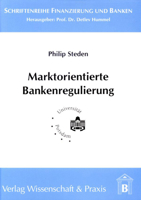Marktorientierte Bankenregulierung: Eine Okonomische Analyse Unter Besonderer Berucksichtigung Der Einlagensicherung 3896731572 Book Cover