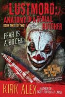 Lustmord: Anatomy of a Serial Butcher - Book Two (of Two) 0939122170 Book Cover