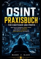 OSINT Praxisbuch für Einsteiger und Profis: Open Source Intelligence effektiv nutzen, Informationen verifizieren, digitale Spuren analysieren und sichere Recherchen durchführen (German Edition) B0H1778QCR Book Cover
