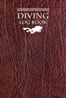 Diving Log Book: Scuba Diving Log Book Diver Journal Notebook Dive Diary 100+ Dives Record Logbook Organizer Swimming Booklet Memo for Training, Certification and Leisure 1691099341 Book Cover