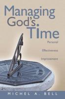 Managing God's Time: Personal Effectiveness Improvement 1579217265 Book Cover