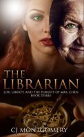 The Librarian : Life, Liberty, and the Pursuit of Mrs. Chen Book Three 1947424025 Book Cover