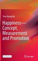 Happiness—Concept, Measurement and Promotion 9813349743 Book Cover