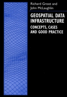 Geospatial Data Infrastructure : Concepts, Cases, and Good Practice (Spatial Information Systems (Cloth)) 0198233817 Book Cover