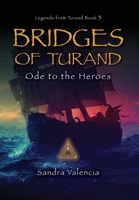 Bridges of Turand: Ode to the Heroes 1633377083 Book Cover