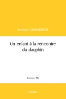 Un enfant à la rencontre du dauphin (French Edition) 2414559136 Book Cover